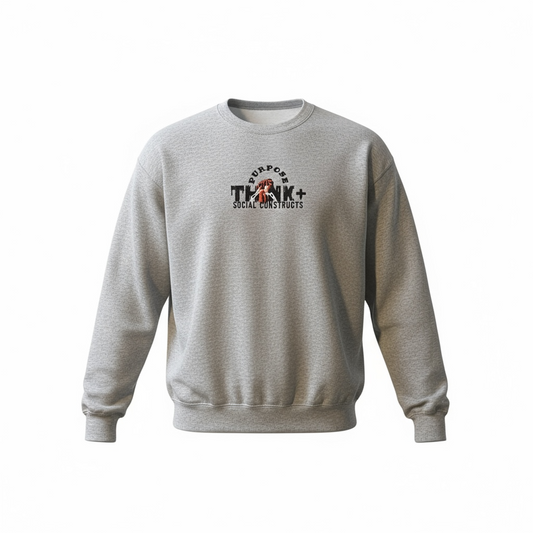 Purpose over Social Constructs Sweatshirt
